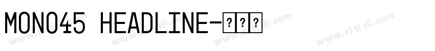 MONO45 HEADLINE字体转换